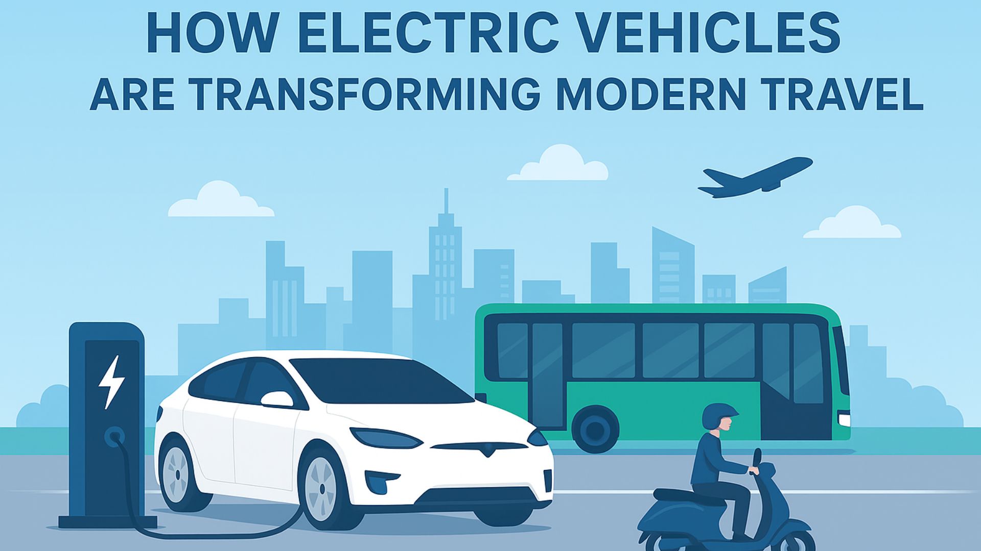 How Electric Vehicles Are Transforming Modern Travel